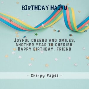 birthday haiku about joy and smiles  in a guide about Joyful cheers and smiles, Another year to cherish, Happy birthday, friend